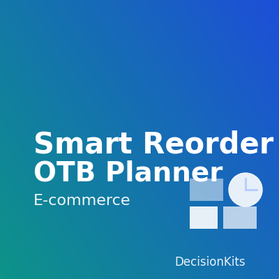 Smart Reorder & OTB Planner | Decision Kits for E-Commerce CFOs ...